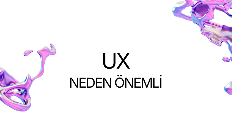 Web sitesi tasarımında kullanıcı deneyimi (UX) neden önemli - Küçük Görsel